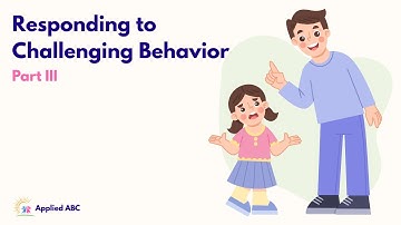 Responding to Challenging Behavior III | ABA Parent Training Group