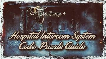 Fatal Frame Mask Of The Lunar Eclipse ~ Hospital Management Office Intercom System Code Puzzle Guide