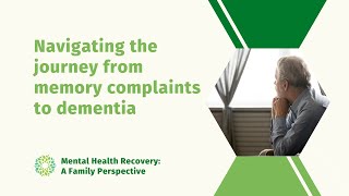 Navigating the Journey From Memory Complaints to a Diagnosis of Dementia