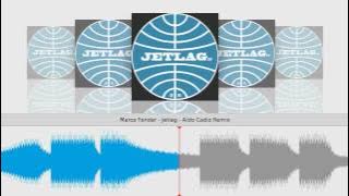 Marco Fender - Jetlag - Aldo Cadiz Remix