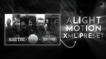 KAITHI × LEO × VIKRAM \ - LCU [ Lokiverse ] Edit |Free Xml Preset + Clips | alight motion