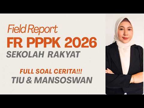 FR TERBARU TES PPPK SEKOLAH RAKYAT | FULL SOAL CERITA | TIU & MANSOSWAN