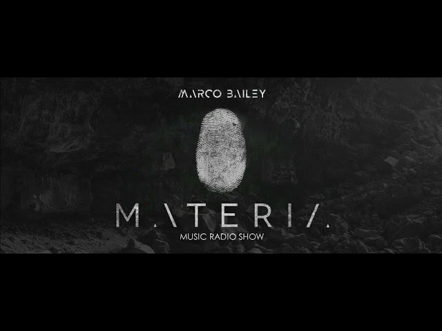 Marco Bailey - Materia Music Radio Show 113 with Sigvard