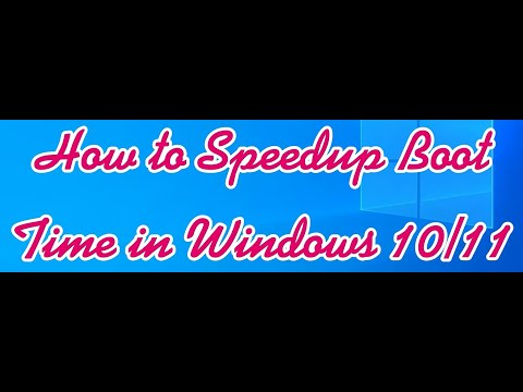How to Speedup Boot Time in Windows 10/11!
