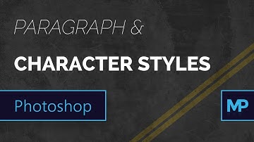 Using Character & Paragraph Styles | Photoshop Tutorial