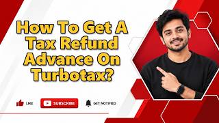 How To Get A Tax Refund Advance On Turbotax?