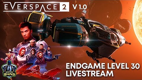 Endgame at level 30 (Ancient Rifts, High Risk Areas, Exploration) Livestream Everspace 2 V1.0