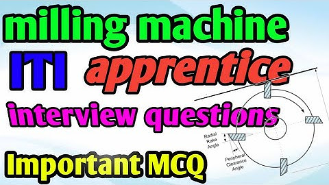 milling machine||positive radial rake angle||fly cutter|| important question || interview Q #Manish