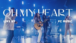 Oh My Heart (Live) | FC Music