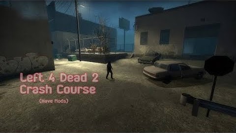 [Left 4 Dead 2] Crash Course (campaign) [No commentary] (Have Mods)