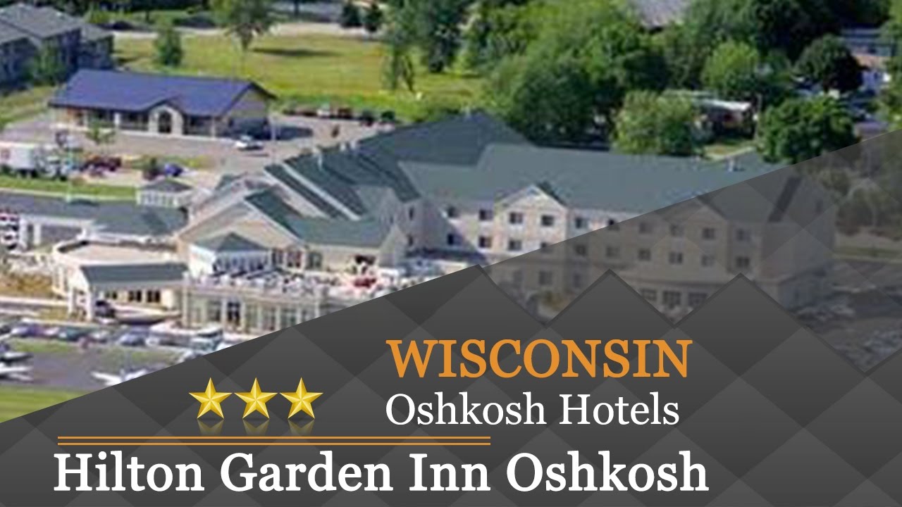 Hilton Garden Inn Oshkosh Oshkosh Hotels Wisconsin Youtube