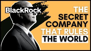 THE SECRET BUSINESS THAT OWNS THE WORLD | Blackrock, The Company That Secretly Rules The World