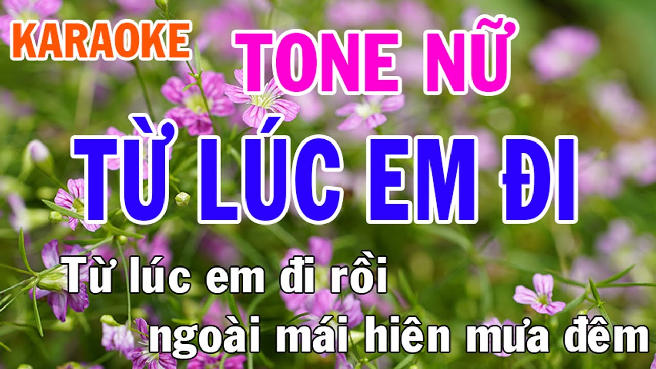 Từ Lúc Em Đi Karaoke Tone Nữ Nhạc Sống - Phối Mới Dễ Hát - Nhật Nguyễn