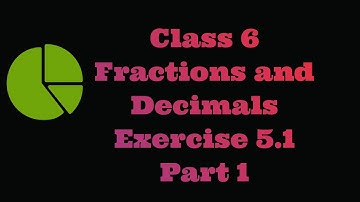 Fractions and Decimals - Exercise 5.1 - Part 1- Class 6 || A.P State New Syllabus