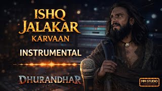 Download Lagu Ishq JalaKar - Karvaan | Instrumental | Dhurandhar | MM Studio Production MP3