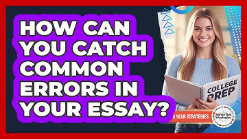 How Can You Catch Common Errors In Your Essay?