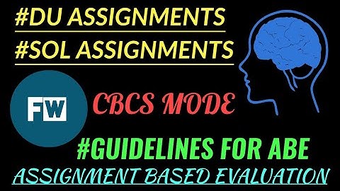 GUIDELINES FOR (ABE) ASSIGNMENT BASED EVALUATION  #duassignments #solassignments