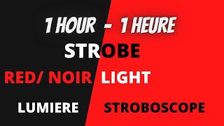 1 HOUR RED STROBE LIGHT - 1 heures de jeux de lumière rouge