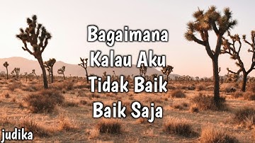 Judika - Bagaimana Kalau Aku Tidak Baik Baik Saja (Lirik Lagu)