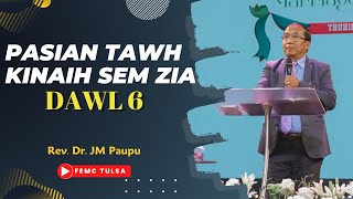 Pasian Tawh Kinaih Sem Zia Dawl 6  | Rev. Dr. JM Paupu