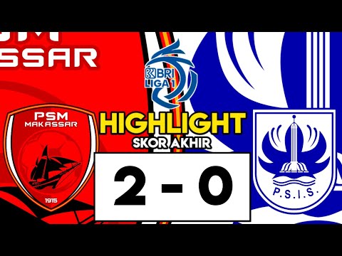 PSM Makassar VS PSIS Semarang Liga1 22/23 | Highlight Skor Akhir 2-0 | DE VIDEO