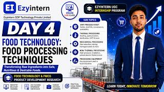 Day 4: Food Processing Techniques | EzyIntern UGC Internship Program