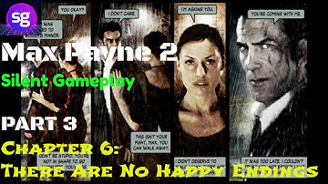 Max Payne 2: The Fall of Max Payne Silent Gameplay Part 3 Chapter 6: There Are No Happy Endings