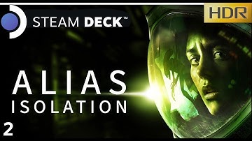 Alias Isolation HDR   Valve Steam Deck mod Alien Isolation   gameplay with commentary