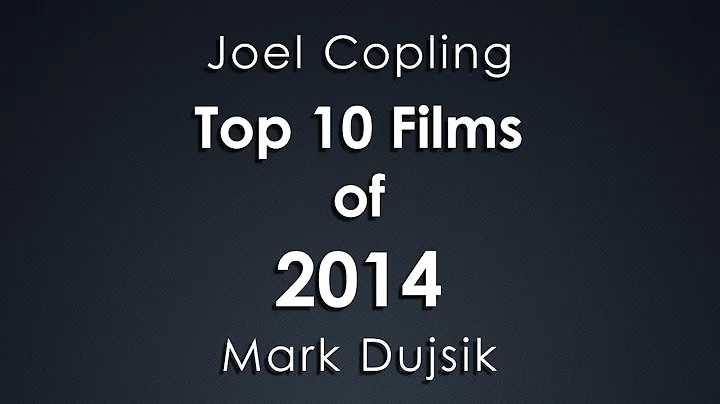 Joel and Mark - Top 10 Films of 2014 Podcast