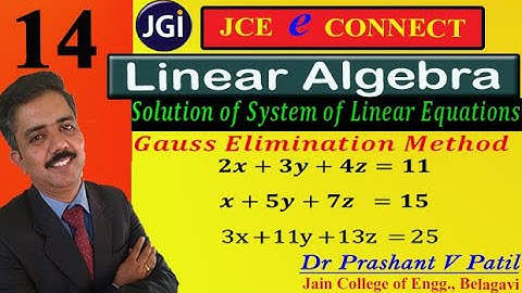 Gauss Elimination method | System of linear equations | Linear Algebra | 18mat31 | Dr Prashant Patil