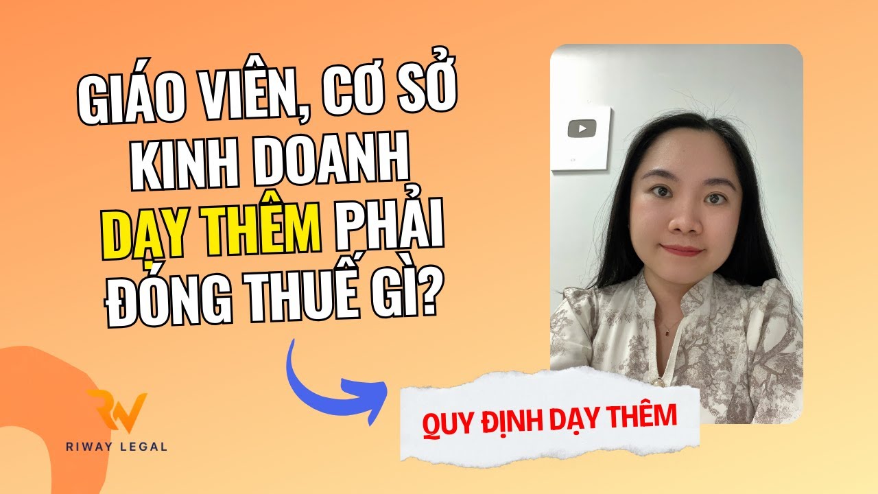 Giáo viên, Cơ sở kinh doanh DẠY THÊM - ĐÓNG THUẾ như thế nào? - youtube