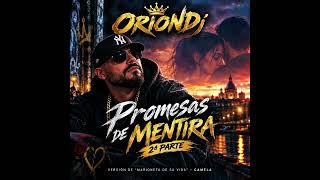 🔥 PROMESAS DE MENTIRA 2 💔 | ¡QUIEN DIJO QUE LAS SEGUNDAS PARTES ERAN MALAS! 👑 ORIONDj