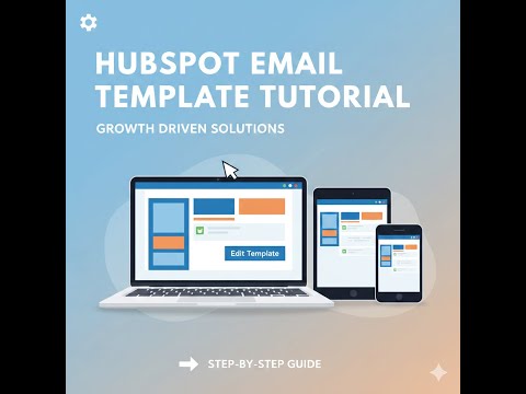 Master HubSpot Email Templates - Video Tutorial