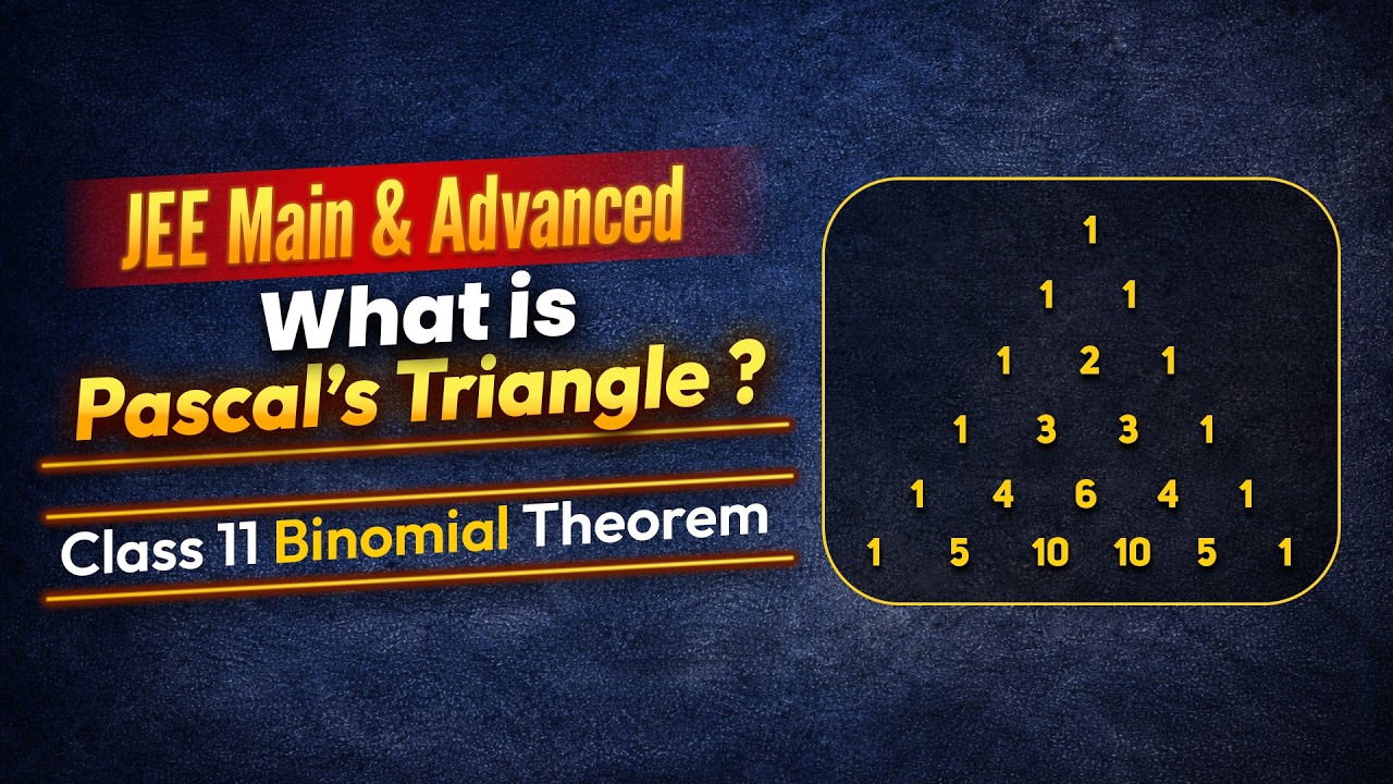 What is Pascal’s Triangle | Binomial Theorem | Combinatorics | JEE Main ...