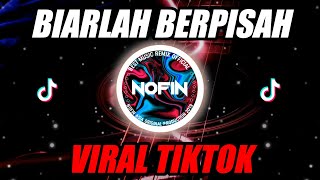 BIARLAH BERPISAH (THOMAS ARYA FT YELSE) DJ REMIX NOFIN ASIA FULL BASS