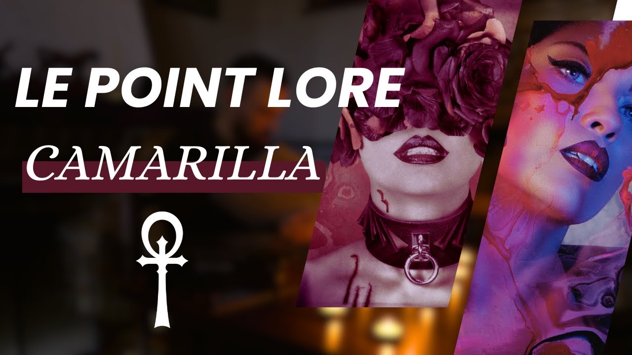 Le point lore : Camarilla - Vampire la Mascarade #jdr
