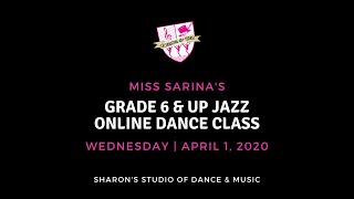 Grade 6 & Up Jazz Online Dance Class with Miss Sarina | Wednesday April 1, 2020