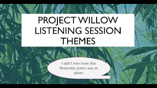 Project Willow Listening Sessions on Restorative Justice