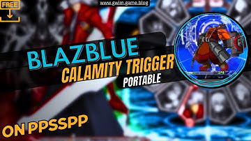 Blazblue Calamity Trigger Portable | PPSSPP Gameplay