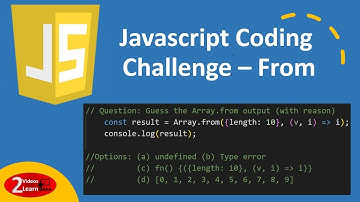 Javascript Coding Challenge : Find Array.From Code Output - Episode 7