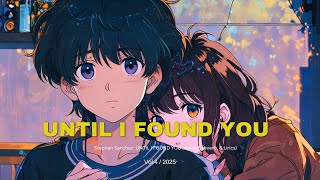 Stephen Sanchez - Until I Found You (Slowed, Reverb, Lirics)