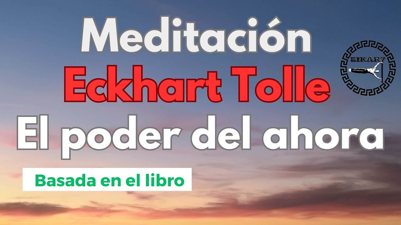 Meditación guiada el PODER del AHORA 📕 Eckhart Tolle - YouTube