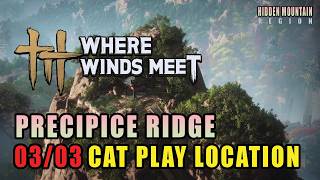 Precipice Ridge | All 03 Cat Play Locations | Hidden Mountain | Where Winds Meet