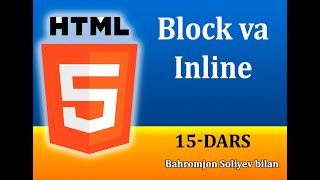 HTML darslari. 15-dars. HTMLda Block va Inline