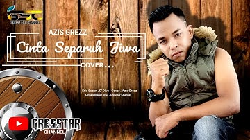 Cinta Separuh Jiwa || Azis Grezz - Cover
