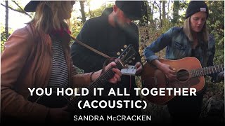 You Hold It All Together (Acoustic) - Sandra McCracken