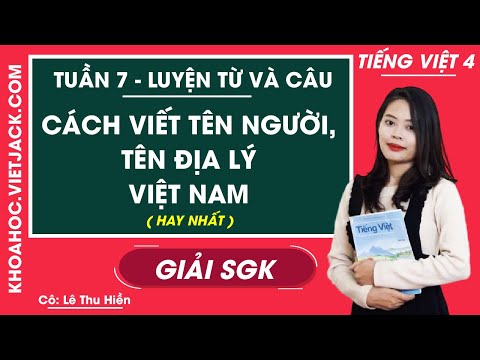 Video Luyện từ và câu Cách viết tên người, tên địa lý Việt... - YouTube
