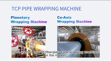 Wrapping machinery types & problems - Fiberglass tape reinforced composite pipe (TCP/RTP)  - Part 2