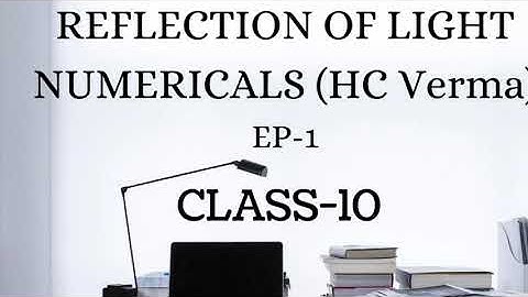 REFLECTION OF LIGHT CLASS 10  NUMERICAL (H C Verma) Ep.1 (Q.1-5)