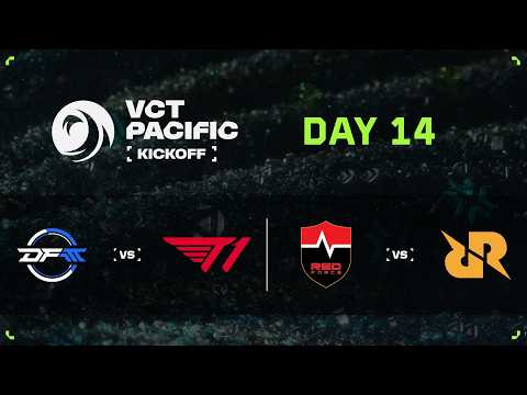 DFM vs T1 / NS vs RRQ - VCT 퍼시픽 킥오프 - 중위조 준결승 / 상위조 결승 - DAY 14
